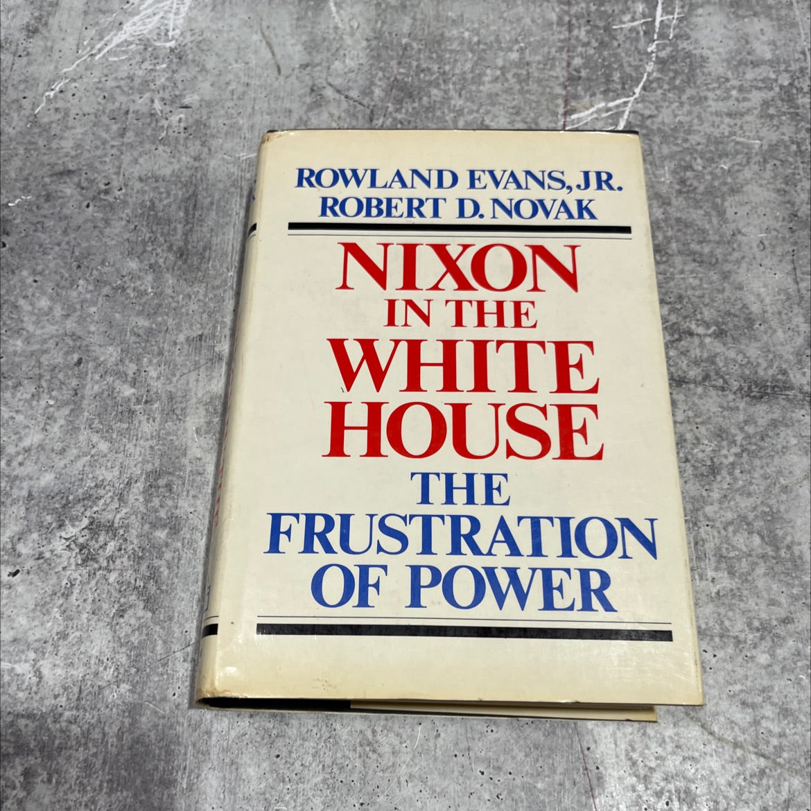nixon in the white house: the frustration of power book, by rowland evans, jr., & robert d. novak, 1971 Hardcover image 1