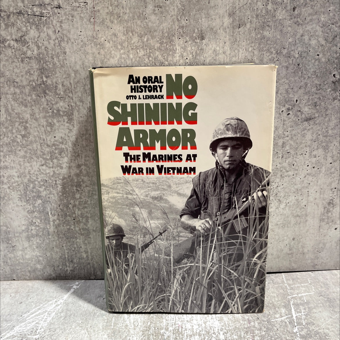 no shining armor: the marines at war in vietnam an oral history book, by otto j. lehrack, 1992 Hardcover image 1
