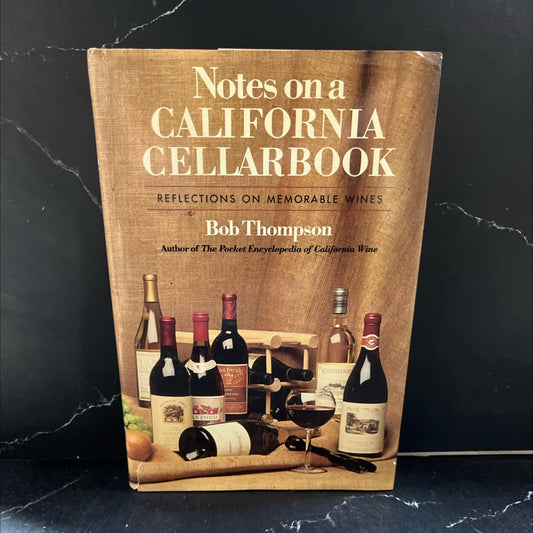 notes on a california cellarbook book, by Bob Thompson, 1988 Hardcover image 1