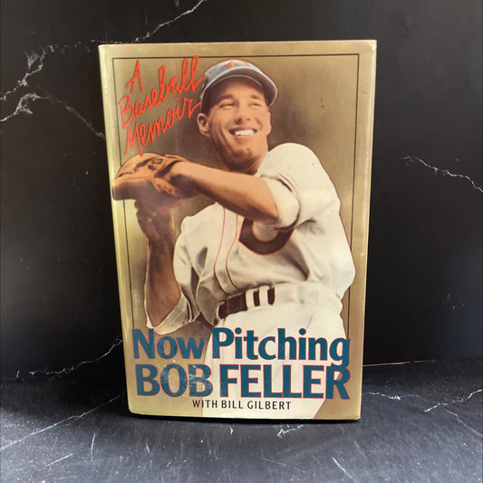 SIGNED now pitching bob feller book, by Bob Feller with Bill Gilbert, 1990 Hardcover, First Edition image 1