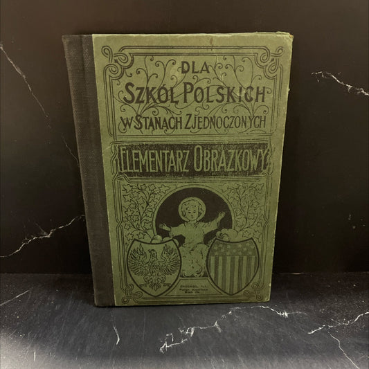 obrazkowy elementarz polski czyli nauka czytania i pisania ułożona podług najlepszej metody dla polskich szkół image 1
