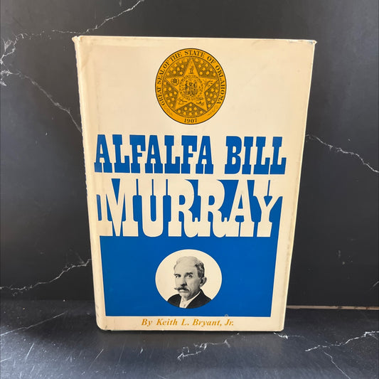 of the s state 1901 of alfalfa bill murray book, by keith l. bryant, jr., 1970 Hardcover image 1