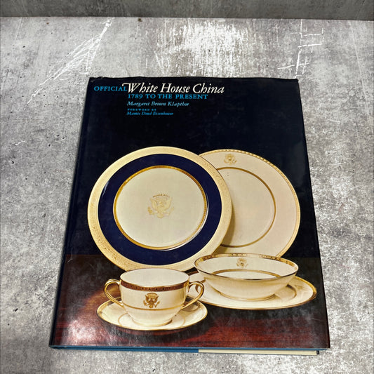 official white house china 1789 to the present book, by margaret brown klapthor, 1975 Hardcover image 1