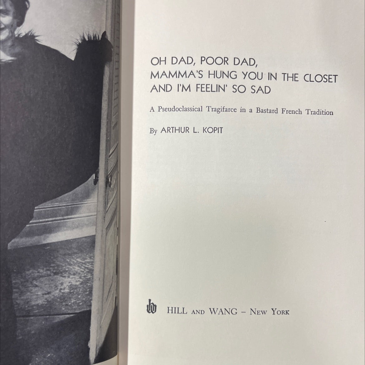 oh dad, poor dad, mamma's hung you in the closet and i'm feelin' so sad book, by arthur l. kopit, 1960 Hardcover image 2