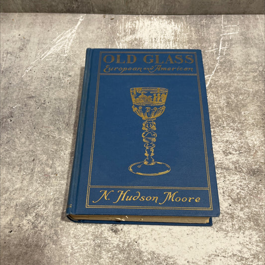 old glass european and american book, by n. hudson moore, 1935 Hardcover image 1