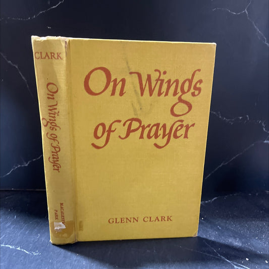 on wings of prayer book, by glenn clark, 1956 Hardcover image 1