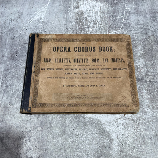 opera chorus book book, by edward l. white and john e. gould, 1847 Hardcover image 1