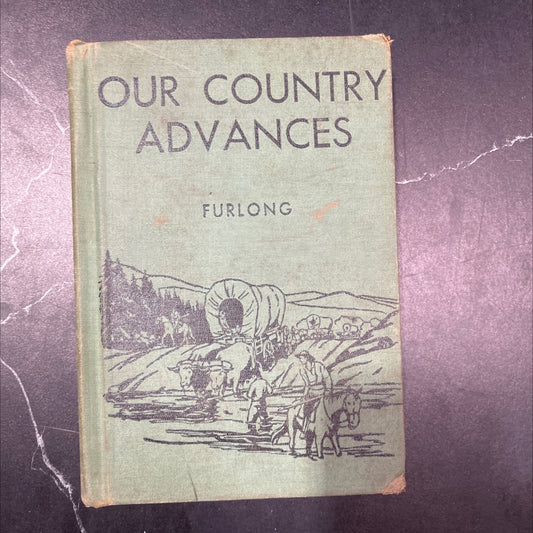 our country advances book, by philip j. furlong, 1939 Hardcover image 1