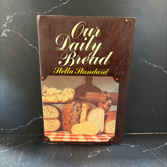 our daily bread 366 recipes for wonderful breads book, by Stella Standard, 1970 Hardcover image 1