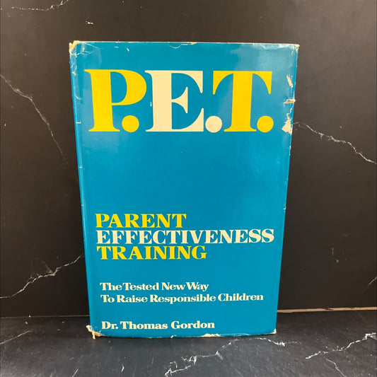 parent effectiveness training the tested new way to raise responsible children book, by Dr. Thomas Gordon, 1973 image 1
