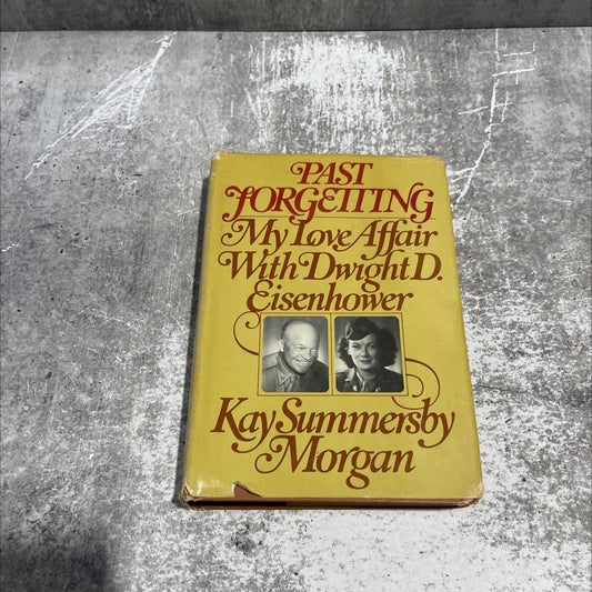 past forgetting my love affair with dwight d. eisenhower book, by kay summersby morgan, 1976 Hardcover image 1