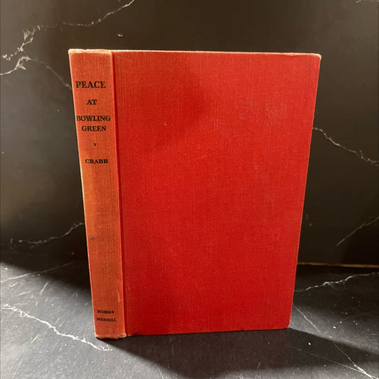 peace at bowling green book, by Alfred Leland Crabb, 1955 Hardcover image 1