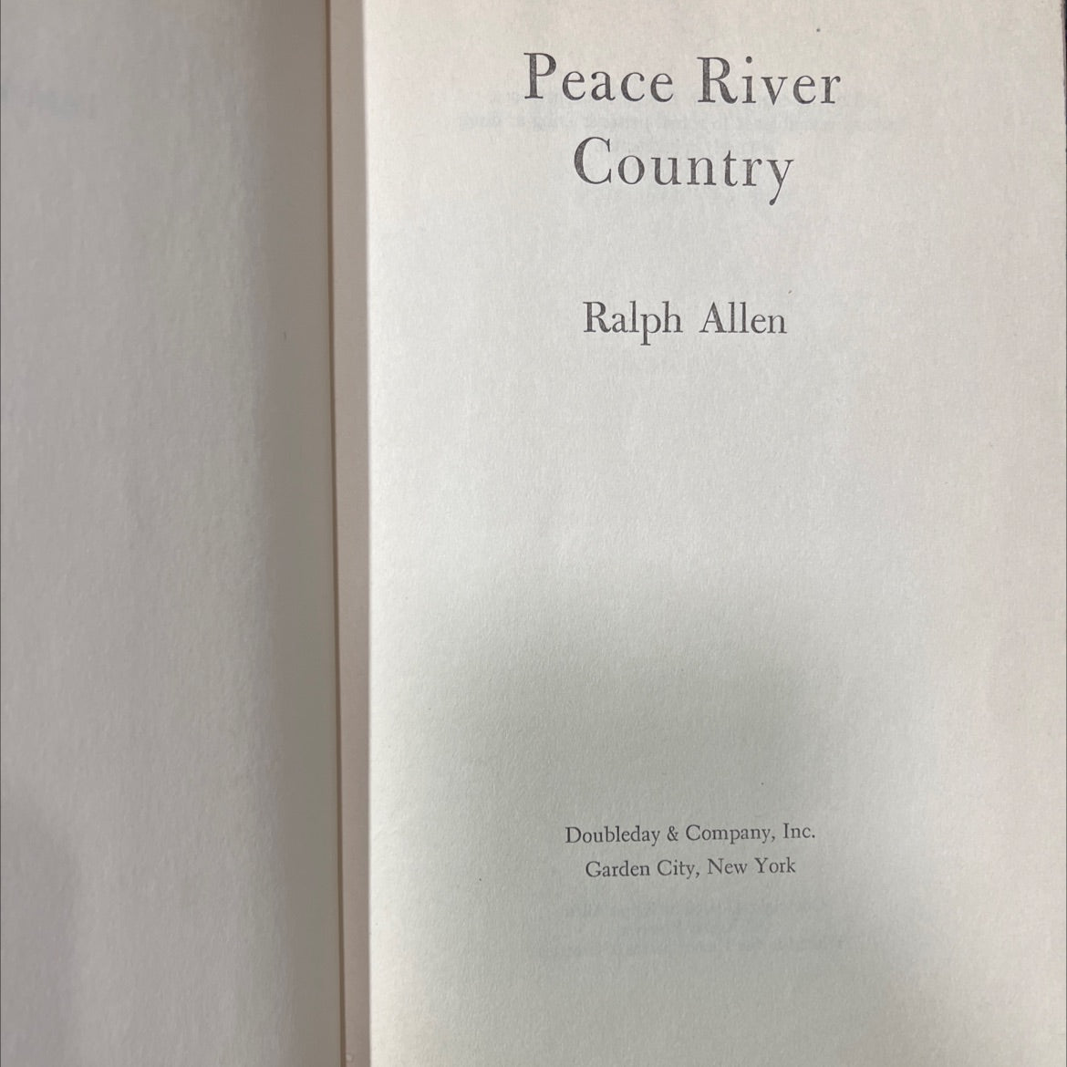 peace river country book, by ralph allen, 1958 Hardcover image 2