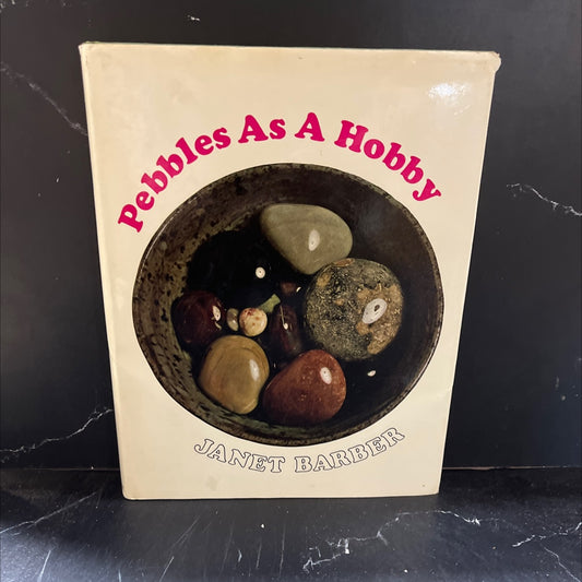 pebbles as a hobby book, by janet barber, 1972 Hardcover image 1