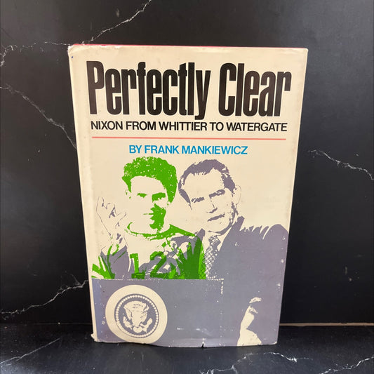 perfectly clear nixon from whittier to watergate book, by frank mankiewicz, 1973 Hardcover image 1