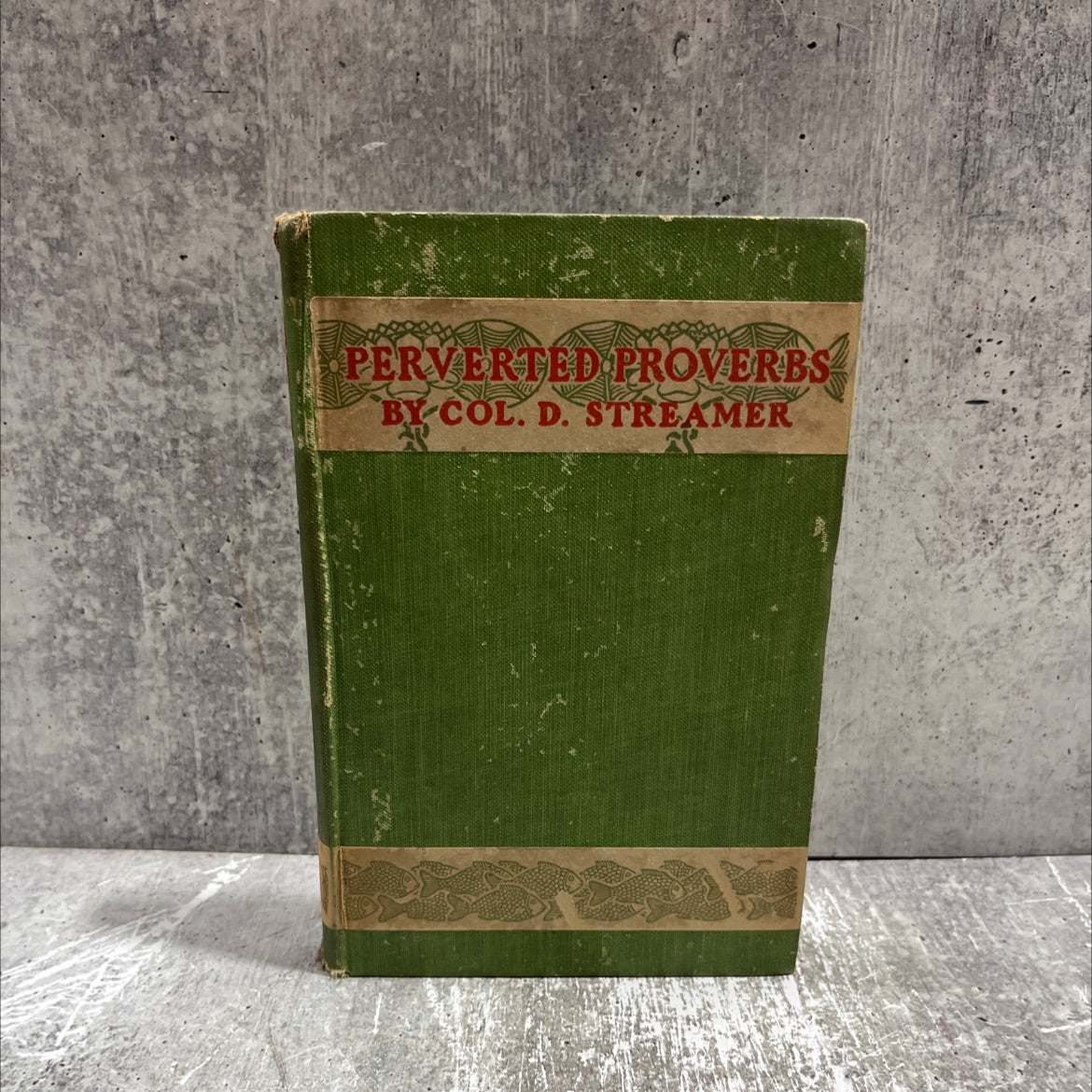 perverte d proverbs a manual of immorals for the many book, by col. d. streamer, 1903 Hardcover image 1