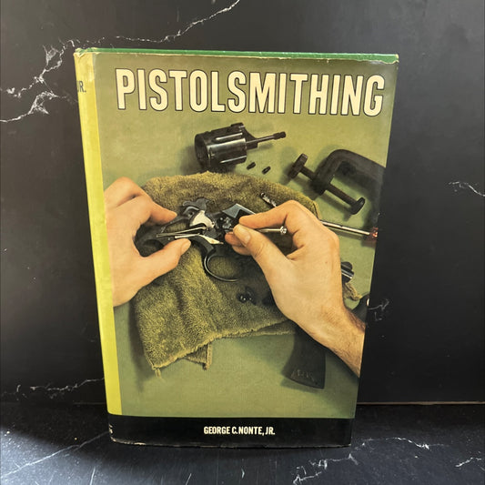 pistolsmithing book, by George C. Nonte, Jr., 1981 Hardcover image 1