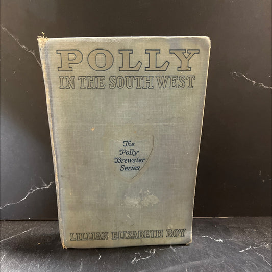 polly in the southwest book, by lillian elizabeth roy, 1925 Hardcover image 1