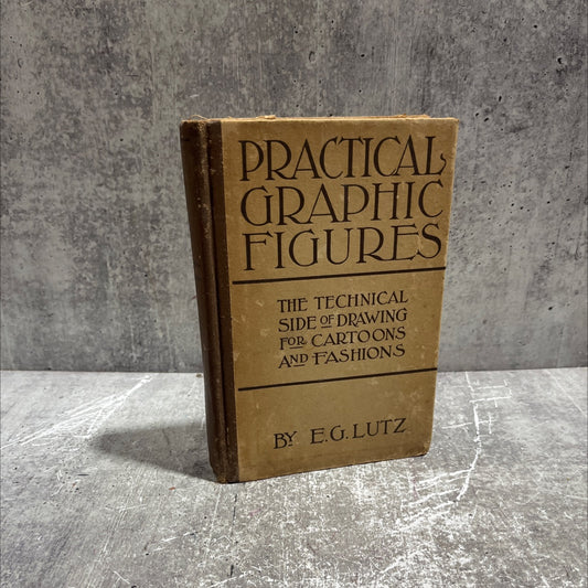 practical graphic figures the technical side of drawing for cartoons and fashions book, by e. g. lutz, 1925 Hardcover image 1