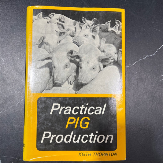 practical pig production book, by keith thornton, 1981 Hardcover image 1