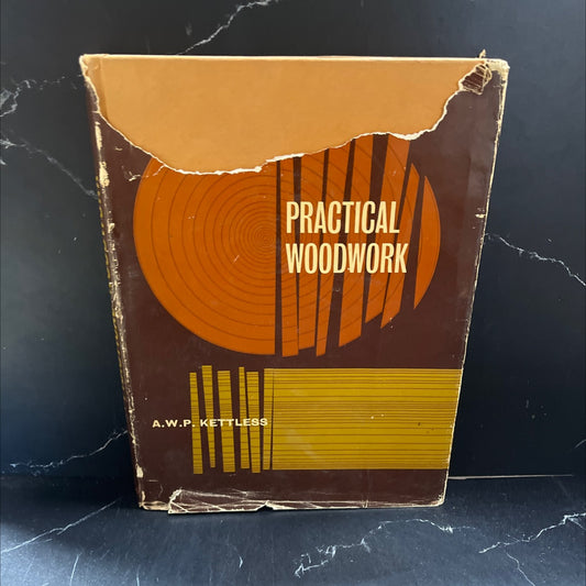 practical woodwork book, by a. w. p. kettless, 1963 Hardcover image 1