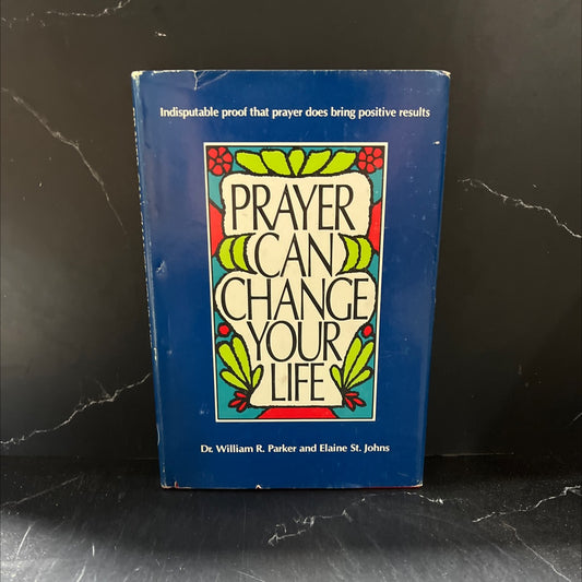 prayer can change your life experiments and techniques in prayer therapy book, by william r. parker and elaine st. image 1