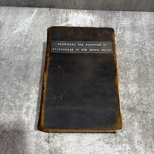 principles and functions of government in the united states book, by w. leon godshall, 1948 Leather image 1