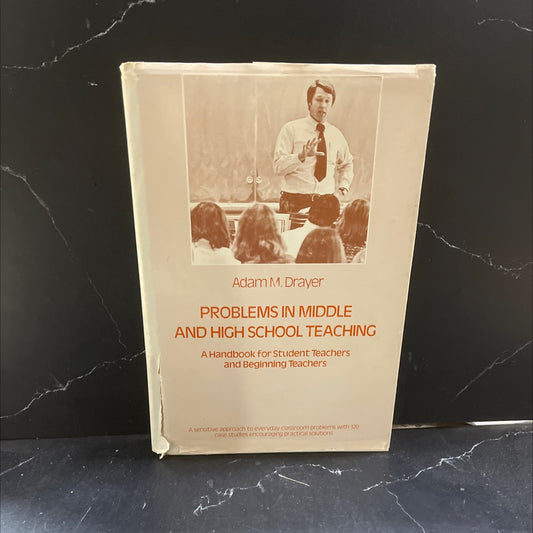 problems in middle and high school teaching a handbook for student teachers and beginning teachers book, by adam m. image 1