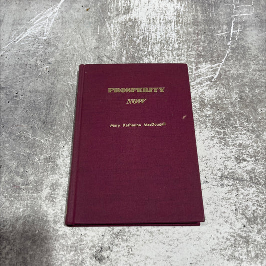 prosperity now book, by Mary Katherine MacDougall, 1969 Hardcover image 1