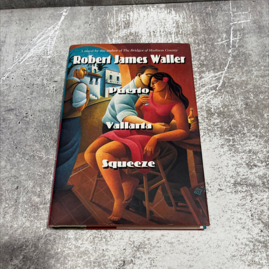 puerto vallarta squeeze book, by robert james waller, 1995 Hardcover image 1