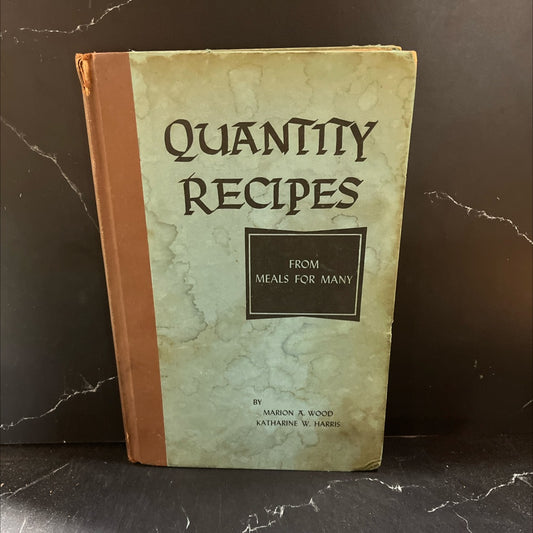 quantity recipes from meals for many book, by marion a. wood, katharine w. harris, 1970 Hardcover image 1