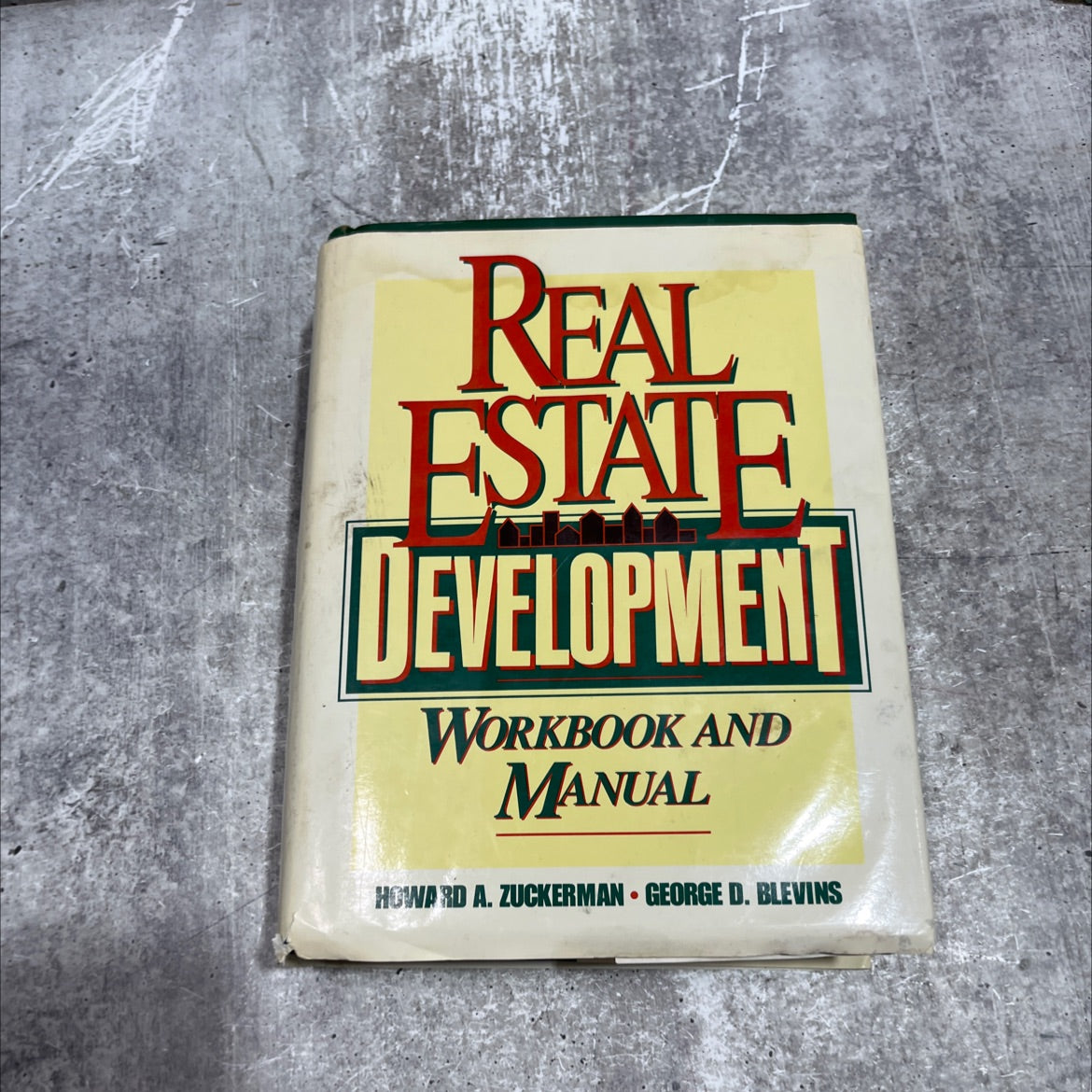 real estate development workbook and manual book, by Howard A. Zuckerman, George D. Blevins, 1991 Hardcover image 1