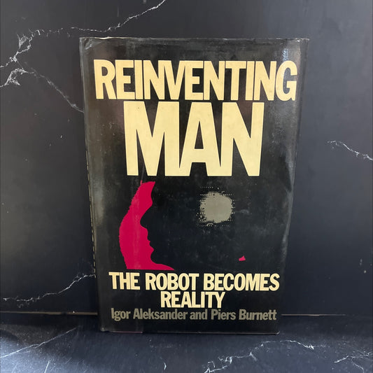 reinventing man the robot becomes reality book, by Igor Aleksander and Piers Burnett, 1984 Hardcover image 1