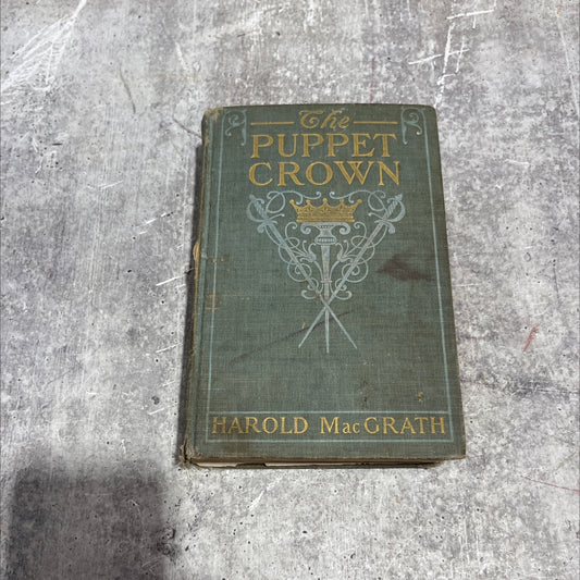 remember only that i love the puppet crown book, by harold mac grath, 1901 Hardcover image 1