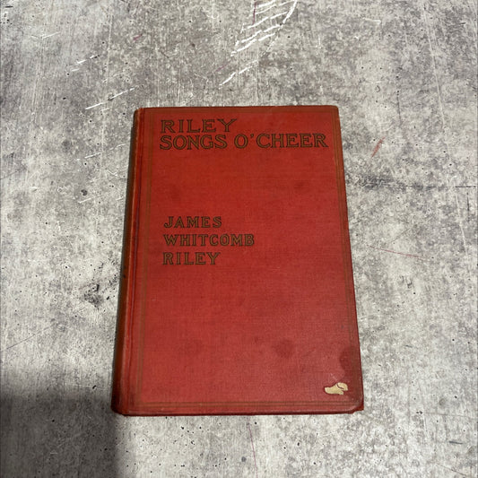 riley songs o' cheer book, by james whitcomb riley, 1905 Hardcover image 1