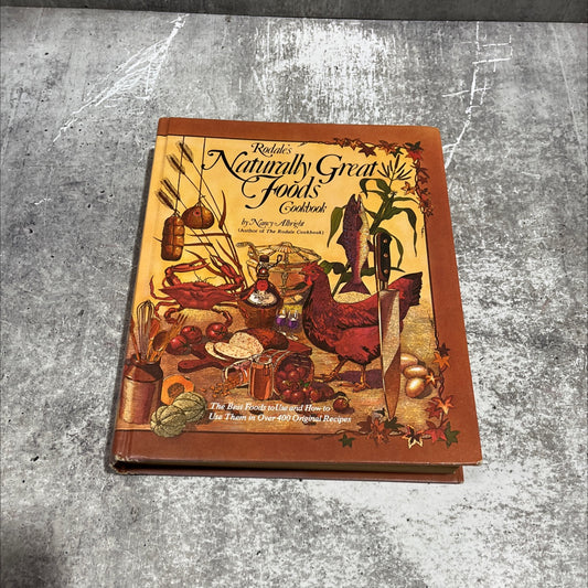 rodale's naturally great foods cookbook book, by nancy albright, 1977 Hardcover image 1