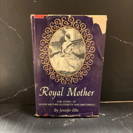 royal mother the story of queen mother elizabeth and her family book, by jennifer ellis, 1954 Hardcover image 1