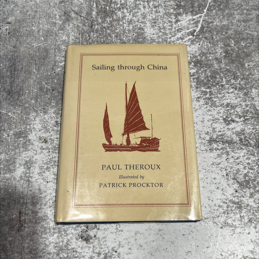 sailing through china book, by paul theroux, 1984 Hardcover image 1