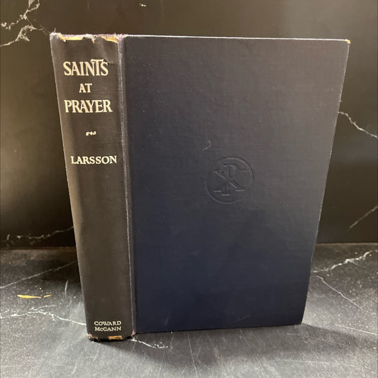 saints at prayer x a chronological collection of prayers since the birth of the lord jesus christ by the saints book, image 1