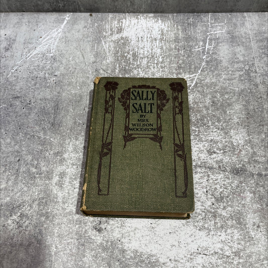 sally salt book, by mrs. wilson woodrow, 1912 Hardcover image 1