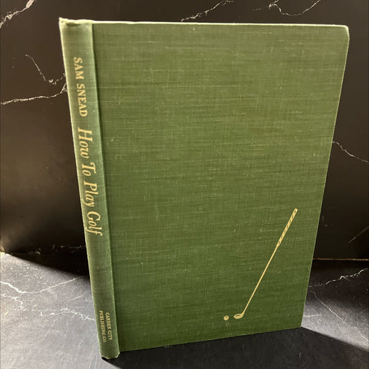 sam snead's how to play golf and professional tips on improving your score also rules of the game of golf as approved image 1