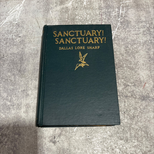 sanctuary! sanctuary! book, by dallas lore sharp, 1926 Hardcover image 1