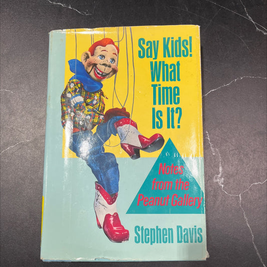 say kids! what time is it? notes from the peanut gallery book, by stephen davis, 1987 Hardcover image 1
