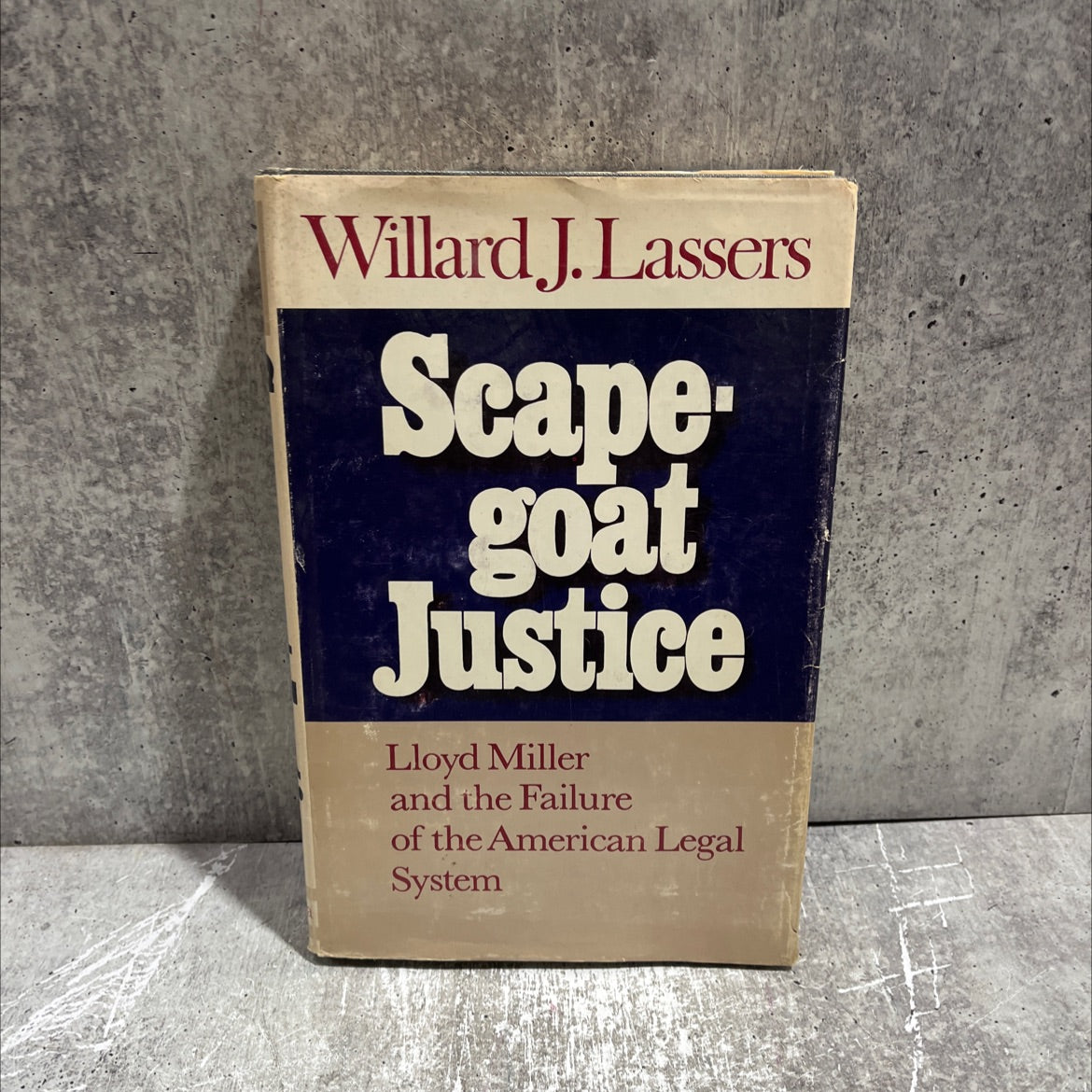 scapegoat justice lloyd miller and the failure of the american legal system book, by willard j. lassers, 1973 Hardcover image 1