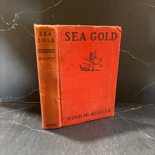 sea gold the story of a boy who masters deep sea diving book, by hugh mcalister, 1931 Hardcover image 1