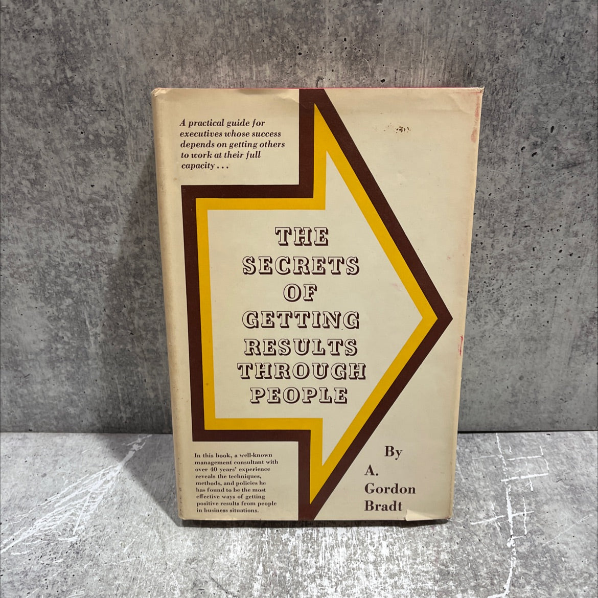 secrets of getting results through people book, by a. gordon bradt, 1967 Hardcover image 1