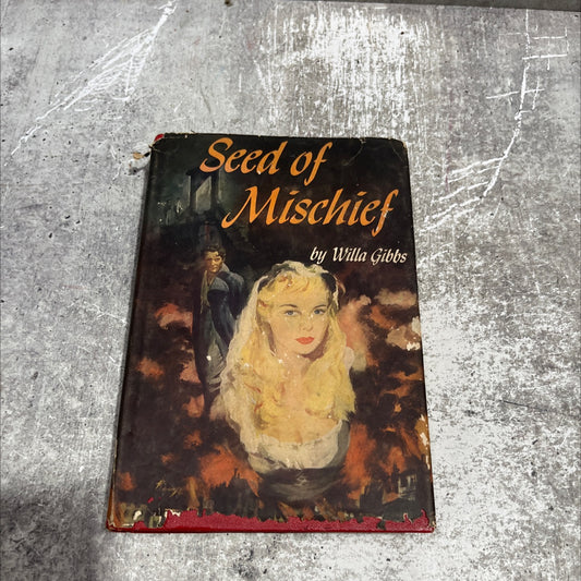 seed of mischief book, by Willa Gibbs, 1953 Hardcover image 1