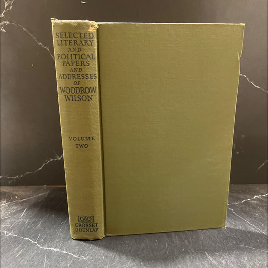 selected literary and political papers and addresses of woodrow wilson volume ii book, by woodrow wilson, 1927 Hardcover image 1