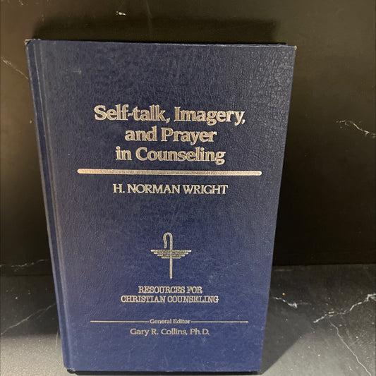 self-talk, imagery, and prayer in counseling book, by H. Norman Wright, 1986 Hardcover image 1