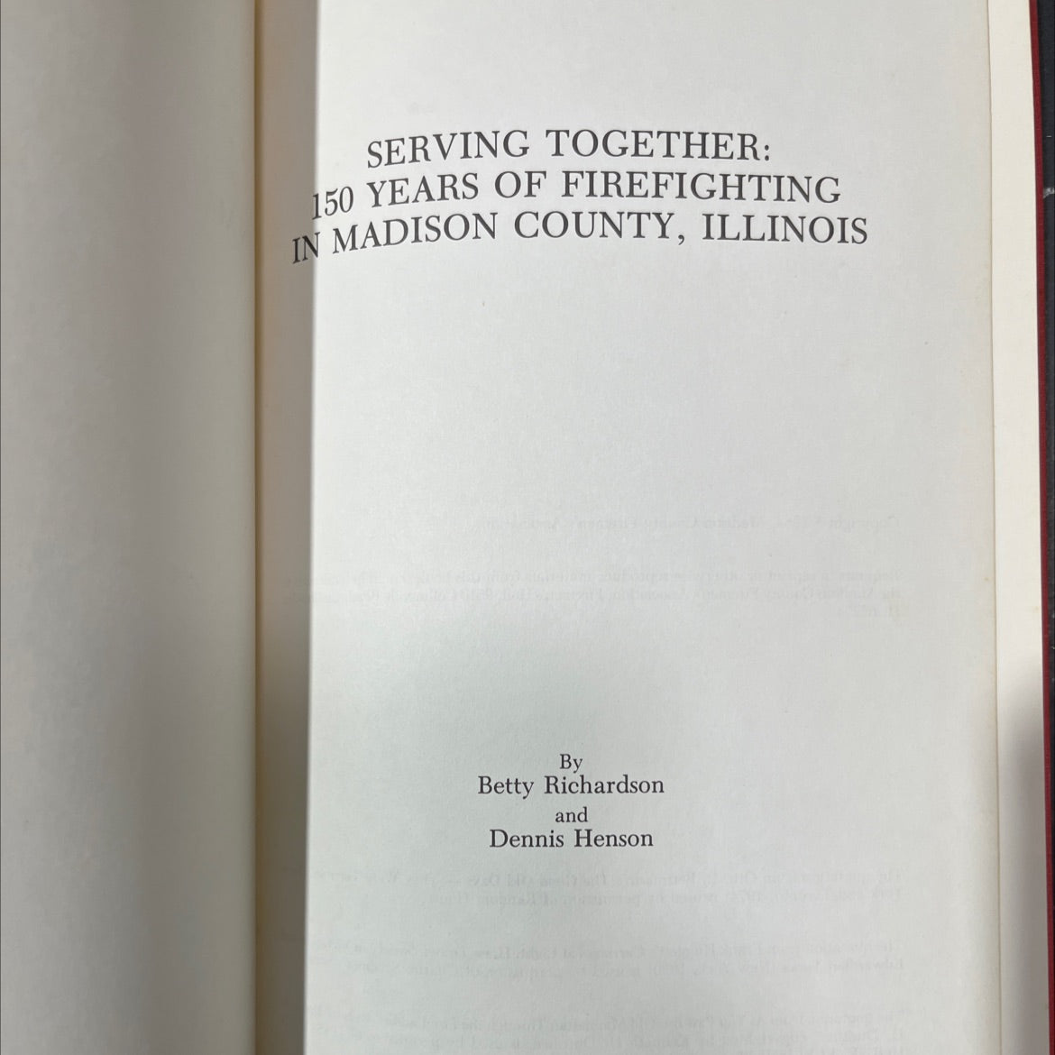 serving together: 150 years of firefighting in madison county, illinois book, by betty richardson and dennis henson, image 2